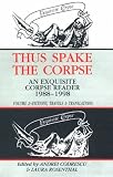 Thus Spake the Corpse: Fictions, Travels and Translations v.2: An