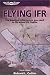 Flying IFR: The Practical Information You Need to Fly Actual IFR Flights (General Aviation Reading series)
