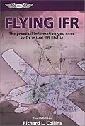 Flying IFR: The Practical Information You Need to Fly Actual IFR Flights (General Aviation Reading series)