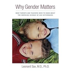 Why Gender Matters: What Parents and Teachers Need to Know about the Emerging Science of Sex differences