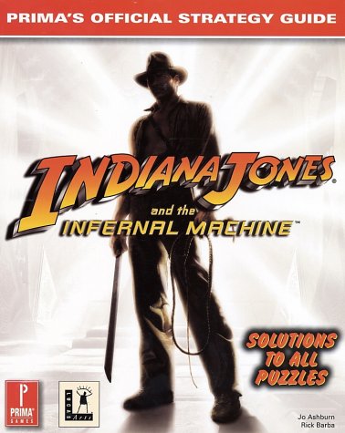 Indiana Jones and the Infernal Machine: Prima's Official Strategy Guide (Strategy Guide)