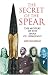  : The Secret of the Spear: The Mystery of the Spear of Longinus (Mysteries of the Universe)