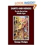 Saints and Heroes to the End of the Middle Ages  (Yesterday's Classics)