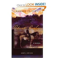Robert E. Lee: A Novel (Heroes in Time, 2)