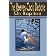 Reeves-Cook Debate on Baptism by Bruce, Reeves and Gene, Cook