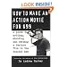 How to Make an Action Movie for $99