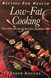 Recipes for Health - Low-Fat Cooking: Over 100 Low-Fat Recipes for a Healthier Life (Recipes for Health)