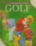 The Composite Guide to Golf (Composite Guide To...)