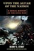 Upon the Altar of the Nation : A Moral History of the Civil War