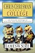 Chris Chrisman Goes To College: And Faces The Challenges Of Relativism, Individualism And Pluralism