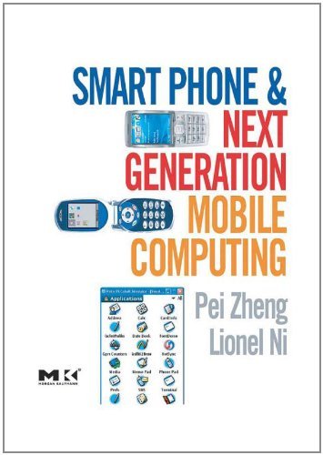 Smart Phone and Next Generation Mobile Computing (Morgan Kaufmann Series in Networking (Paperback))