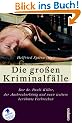 Die gro�en Kriminalf�lle II: Der St. Pauli-Killer, der Ausbrecherk�nig und neun weitere ber�hmte Verbrechen