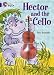 Hector and the Cello: Band 08/Purple (Collins Big Cat)