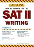 How to Prepare for the SAT II Writing (Barron's How to Prepare for the Sat II Writing)