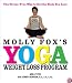 Molly Fox's Yoga  Weight Loss Program: The Stress-Free Way to Get the Body You Love