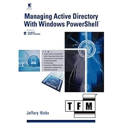 Managing Active Directory with Windows PowerShell: TFM