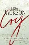 Cry - Meine Rache ist dein Tod: Thriller - Lisa Jackson