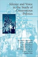 Silence and Voice in the Study of Contentious Politics (Cambridge Studies in Contentious Politics)