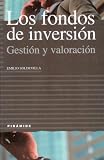 Los fondos de inversion / Investment Funds: Gestion Y Valoracion (Empresa Y Gestion) (Spanish Edition)