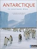 Antarctique : Le continent bleu