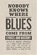 Nobody Knows Where the Blues Come From: Lyrics and History (American Made Music)