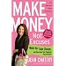 Make Money, Not Excuses: Wake Up, Take Charge, and Overcome Your Financial Fears Forever