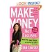 Make Money, Not Excuses: Wake Up, Take Charge, and Overcome Your Financial Fears Forever
