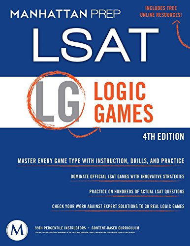 LSAT Logic Games (Manhattan Prep LSAT Strategy Guides) LSAT Logic Games (Manhattan Prep LSAT Strategy Guides)