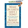 What On Earth Have I Done?: Stories, Observations, and Affirmations