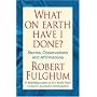 What On Earth Have I Done?: Stories, Observations, and Affirmations
