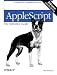 Applescript: The Definitive Guide (Definitive Guides)