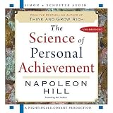The Science of Personal Achievement: Follow in the Footsteps of the Giants of Success