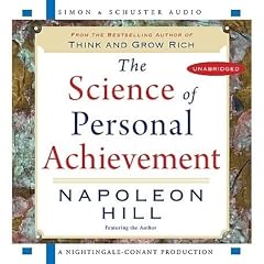 The Science of Personal Achievement: Follow in the Footsteps of the Giants of Success