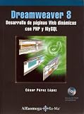 : Dreamweaver 8 - Desarrollo de Paginas Web Dinamicas con PHP y MySQL