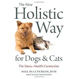 The New Holistic Way for Dogs and Cats: The Stress-Health Connectionby Paul McCutcheon