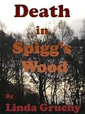 Death in Spigg's Wood (Elversford Mysteries)