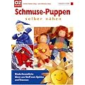Schmusepuppen selber n�hen: Kinderfreundliche Ideen aus Stoff zum Spielen und Tr�umen