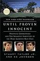 Until Proven Innocent: Political Correctness and the Shameful Injustices of the Duke Lacrosse Rape Case