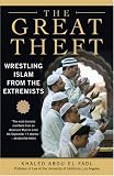The Great Theft : Wrestling Islam from the Extremists