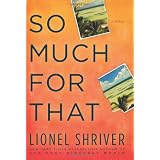 So Much for That: A Novel