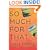 So Much for That: A Novel