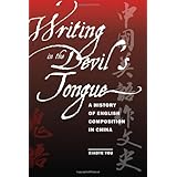 Writing in the Devil's Tongue: A History of English Composition in China