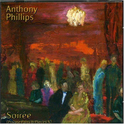 Anthony Phillips - Soir&eacute;e - Zortam Music