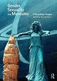 Gender, Sexuality and Museums: A Routledge Reader
