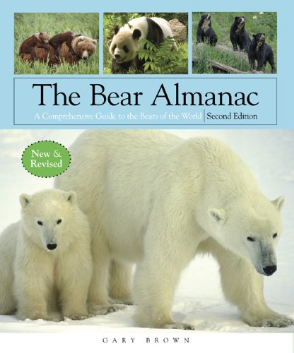 The Bear Almanac, 2nd: A Comprehensive Guide to the Bears of the World [Hardcover]