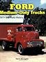 Ford Medium-duty Trucks: 1917-1998 Photo History