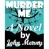 Murder Me (A novel. Suspense/Thriller.)