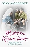 Picture of Matron Knows Best: The True Story of a 1960s NHS Nurse