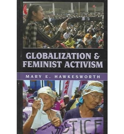 [(Globalization and Feminist Activism )] [Author: M.E. Hawkesworth] [Mar-2006]