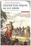 Journal d\'un négrier au XVIIIe siècle : Nouvelle relation de quelques endroits de Guinée et du commerce d\'esclaves qu\'on y fait (1704-1734)